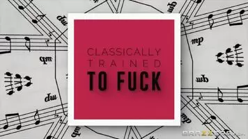 Classically Trained To Fuck